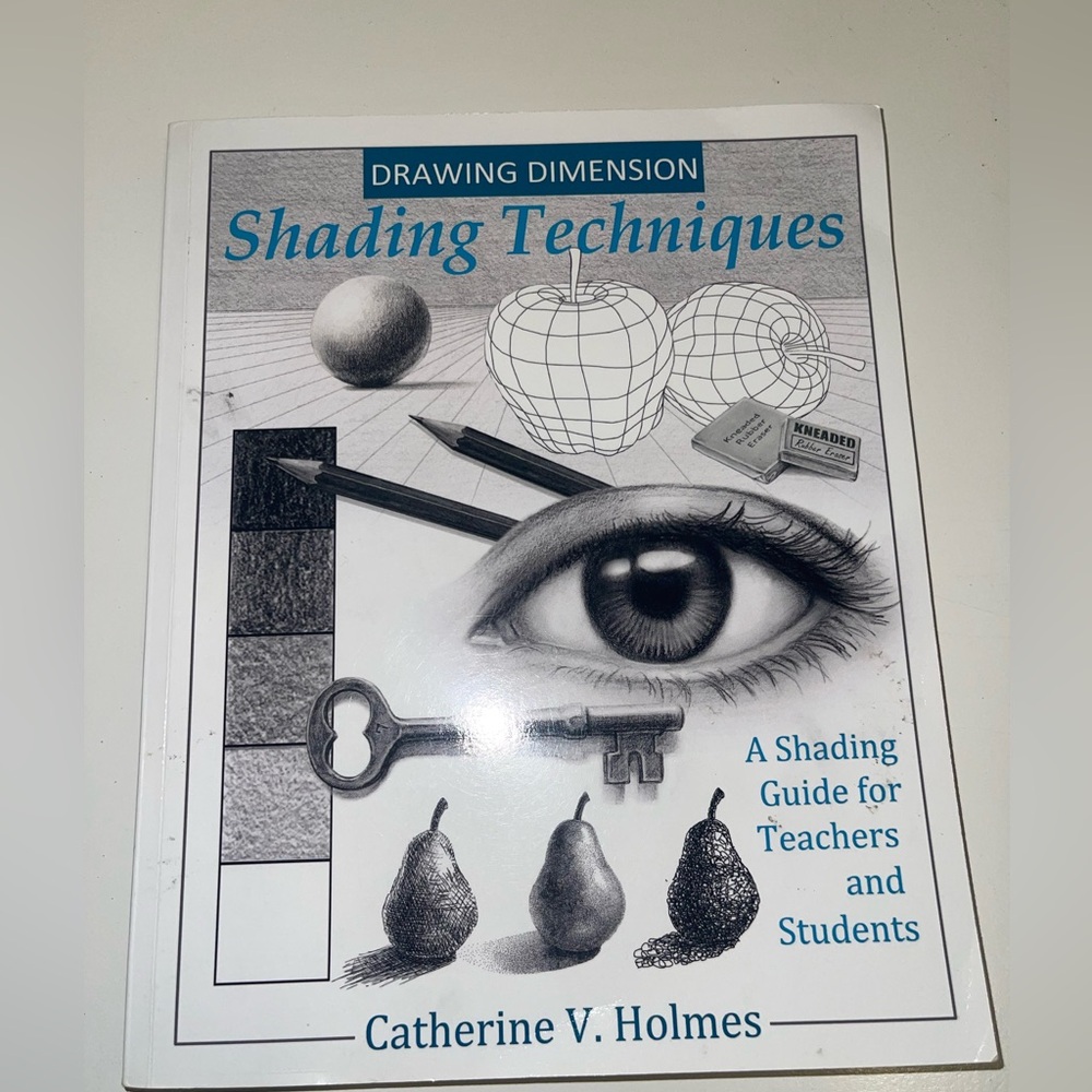 Drawing Dimension Shading Techniques by Catherine V. Holmes